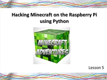 Hacking Minecraft on the Raspberry Pi using Python