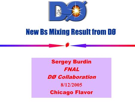 Sergey Burdin FNAL DØ Collaboration 8/12/2005 Chicago Flavor New Bs Mixing Result from DØ.