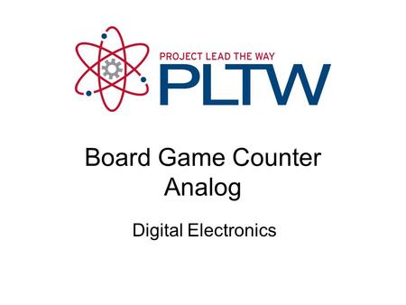 Digital Electronics Board Game Counter Analog. Board Game Counter Demo - Analog 2 This presentation will Review the Board Game Counter block diagram.