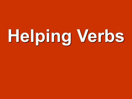 Helping Verbs.