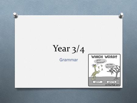 Year 3/4 Grammar.