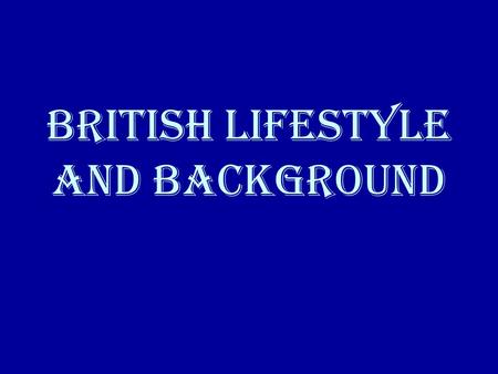 British Lifestyle and Background. The Geography Scotland.