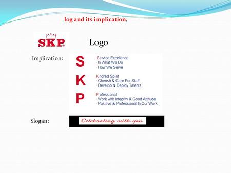 Logo Implication: Slogan: log and its implication,