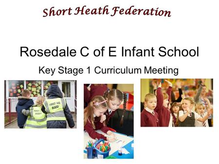 Rosedale C of E Infant School Key Stage 1 Curriculum Meeting.