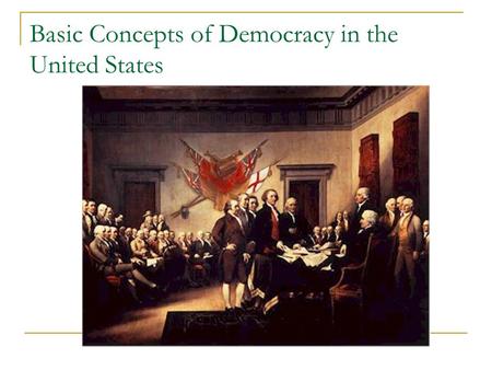 Basic Concepts of Democracy in the United States.