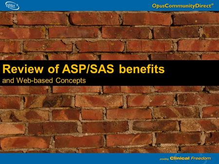 Review of ASP/SAS benefits and Web-based Concepts.