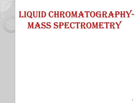 LIQUID CHROMATOGRAPHY-MASS SPECTROMETRY