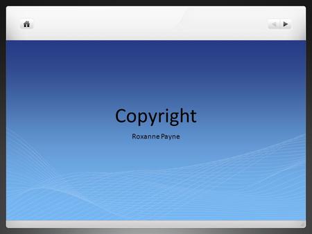 Copyright Roxanne Payne. Penalty for Copyright Infringement: Federal law provides severe civil and criminal penalties for the unauthorized reproduction,