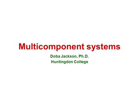 Multicomponent systems