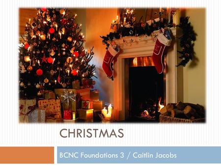 CHRISTMAS BCNC Foundations 3 / Caitlin Jacobs. Yankee Swap  A Yankee Swap is a gift-giving activity.  You don’t have to participate if you don’t want.