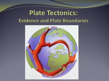 Plate Tectonics Plate tectonics is the theory that explains why and how continents move and is the study of the formation of features in the earth’s crust.