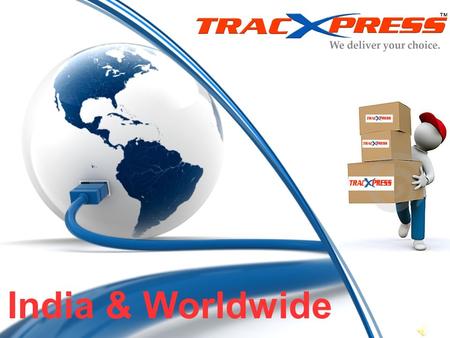 India & Worldwide. About us TracXpress is a 3 rd party Domestic & International Parcel /Cargo and Freight services Company, which has been established.