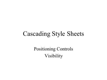 Cascading Style Sheets Positioning Controls Visibility.