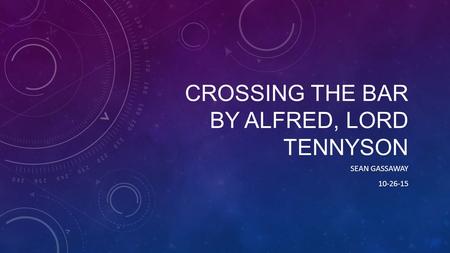 Crossing the Bar By Alfred, Lord Tennyson