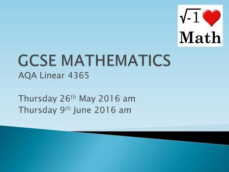 AQA Linear 4365 Thursday 26th May 2016 am Thursday 9th June 2016 am