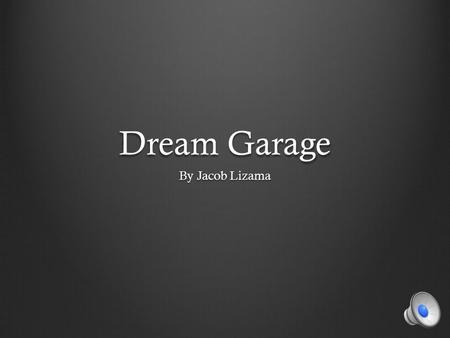 Dream Garage By Jacob Lizama Game Concept Capture the real life environment of a person’s journey when creating their dream garage.