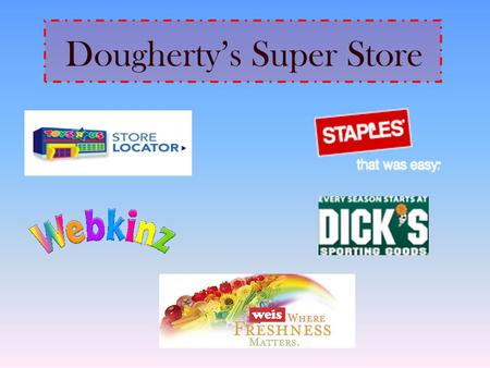 Dougherty’s Super Store. Mechanical Pencil 30 cents Retractable Eraser $1.43 Eraser 50 cents No.2 Pencil 7 cents.