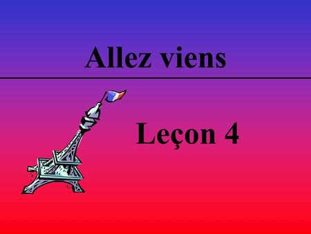 Allez viens Leçon 4. Première Étape a lot beaucoup.