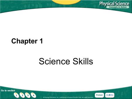 Go to section Chapter 1 Science Skills. Go to section Section 1.1 What is Science?