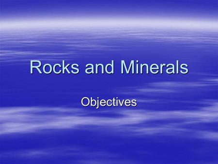 Rocks and Minerals Objectives Mt. Saint Helens Washington State.