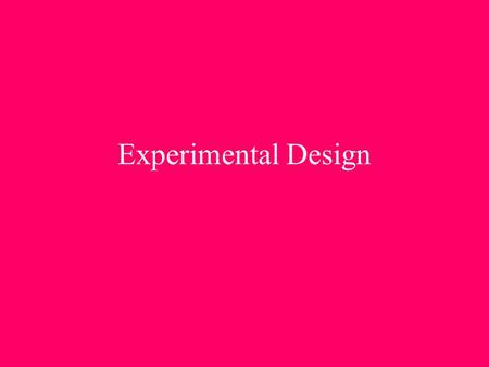 Experimental Design. Scientific Method Review ASK A QUESTION Develop a question that can be solved through experimentation. FORM A HYPOTHESIS Predict.