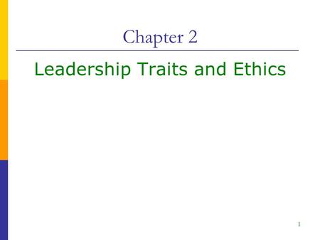 Chapter 2 Leadership Traits and Ethics 1. 2  Understand personality profiles  Understand reasons why executives careers can be derailed  Describe the.