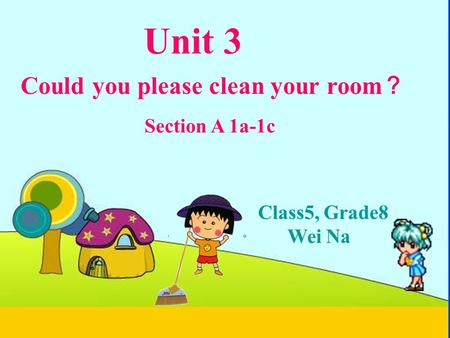 Unit 3 Could you please clean your room？ Section A 1a-1c