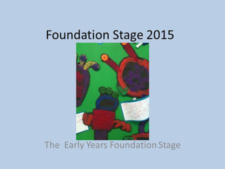 The Early Years Foundation Stage