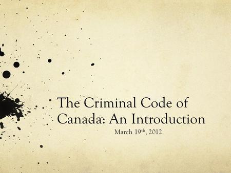 The Criminal Code of Canada: An Introduction