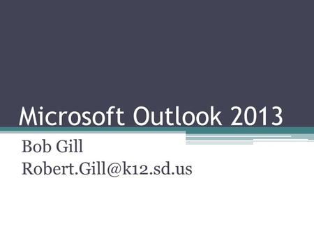 Microsoft Outlook 2013 Bob Gill