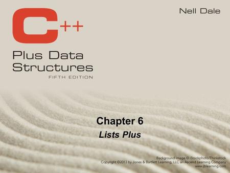 Chapter 6 Lists Plus. What is a Class Template? A class template allows the compiler to generate multiple versions of a class type by using type parameters.