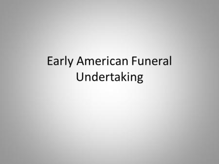 Early American Funeral Undertaking