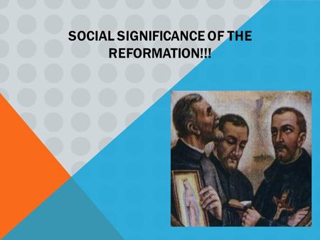 SOCIAL SIGNIFICANCE OF THE REFORMATION!!!. THE CATHOLIC REFORMATION S ociety of Jesus A buses reformed in Church practices I ndex of Prohibited Books.