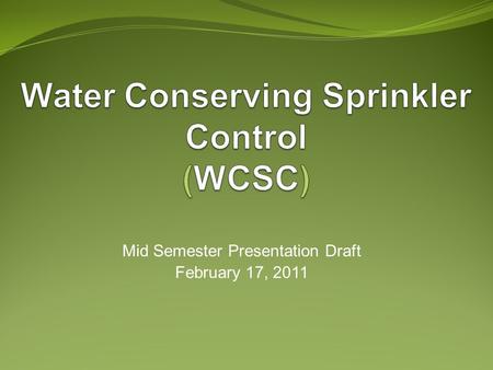 Mid Semester Presentation Draft February 17, 2011.