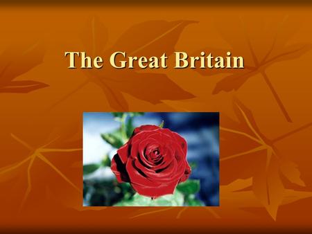 The Great Britain. Geographical position The UK of Great Britain and Northern Ireland is made up of England, Scotland, Wales and Northern Ireland. Area.