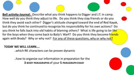 3 changes in Tom Parks: Bell activity-Journal: Describe what you think happens to Digger and J.T. in camp. How well do you think they adjust to life. Do.