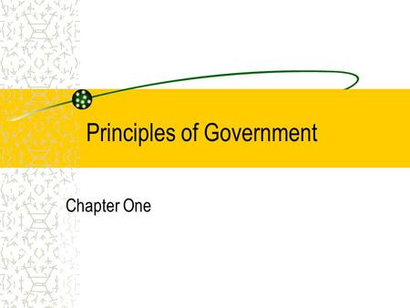 Principles of Government Chapter One. Government is necessary in every society (Ch. 1 Sec.1) What is a state in the modern world? An independent political.