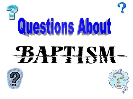 “Buried with him in baptism, wherein also ye are risen with him through the faith of the operation of God, who hath raised him from the dead.” Col. 2:12.