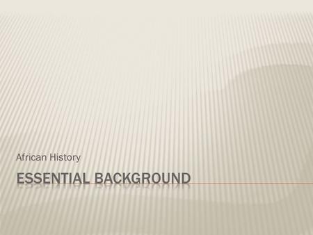 African History.  Identify causes for and impact of European imperialism in Africa.