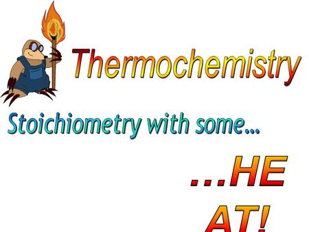 A simpler problem: How much heat is given off when 1.6 g of CH 4 are burned in an excess of oxygen if  H comb = -802 kJ/mol? Step 1: Write the reaction.