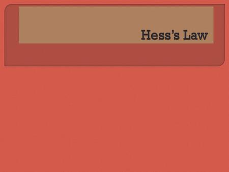 The basis for calculating enthalpies of reaction is known as Hess’s law: the overall enthalpy change in a reaction is equal to the sum of enthalpy changes.