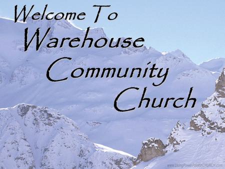 Welcome To Warehouse Community Church. O Come, All Ye Faithful O come, all ye faithful Joyful and triumphant O Come ye, O come ye to Bethlehem Come and.