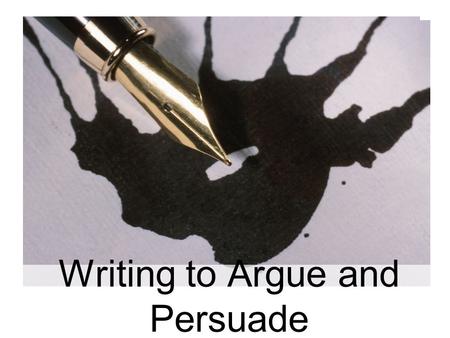 Writing to Argue and Persuade