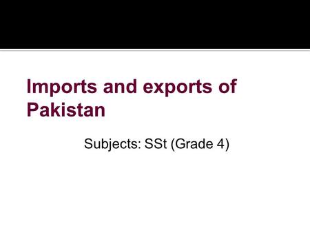 Subjects: SSt (Grade 4).  Goods which a country sells to other countries.