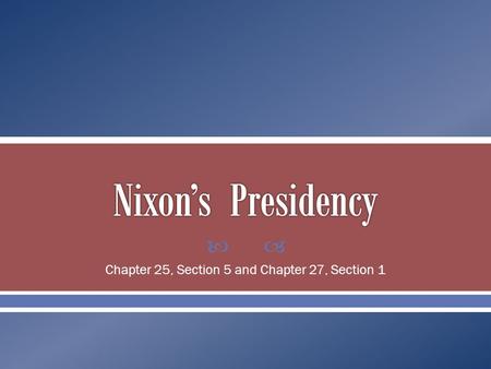  Chapter 25, Section 5 and Chapter 27, Section 1.