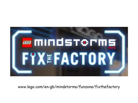 Www.lego.com/en-gb/mindstorms/funzone/fixthefactory.