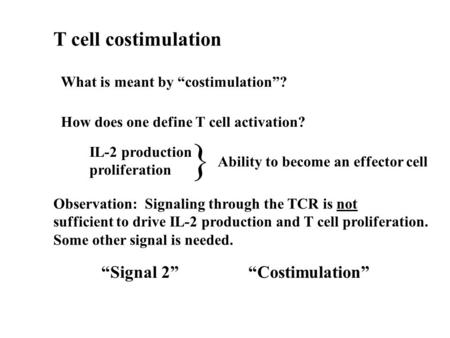 PLC activation Ca++ flux NF-AT / NFkB nuclear localization protein tyrosine phosphorylation IL-2 production proliferation cytokine production TCR internalization.