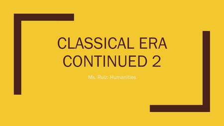 Classical Era Continued 2