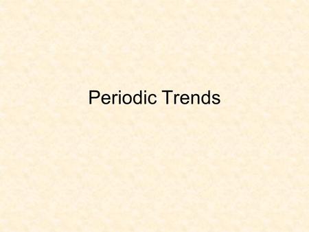 Periodic Trends. Atomic Size The electron cloud doesn’t have a definite edge. Scientists get around this by measuring more than 1 atom at a time. Summary: