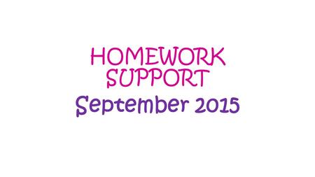 HOMEWORK SUPPORT September 2015. BIG QUIZ TOMORROW!! 9-11 Look at all of the following information and practice each of the skills. Review all concepts.